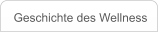 Geschichte des Wellness