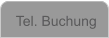 Tel. Buchung