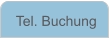 Tel. Buchung