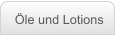 Öle und Lotions