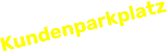 Kundenparkplatz